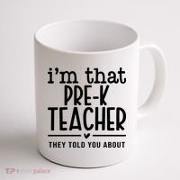 I’M That Pre K Teacher They Told You About Coffee Mug thumb 1