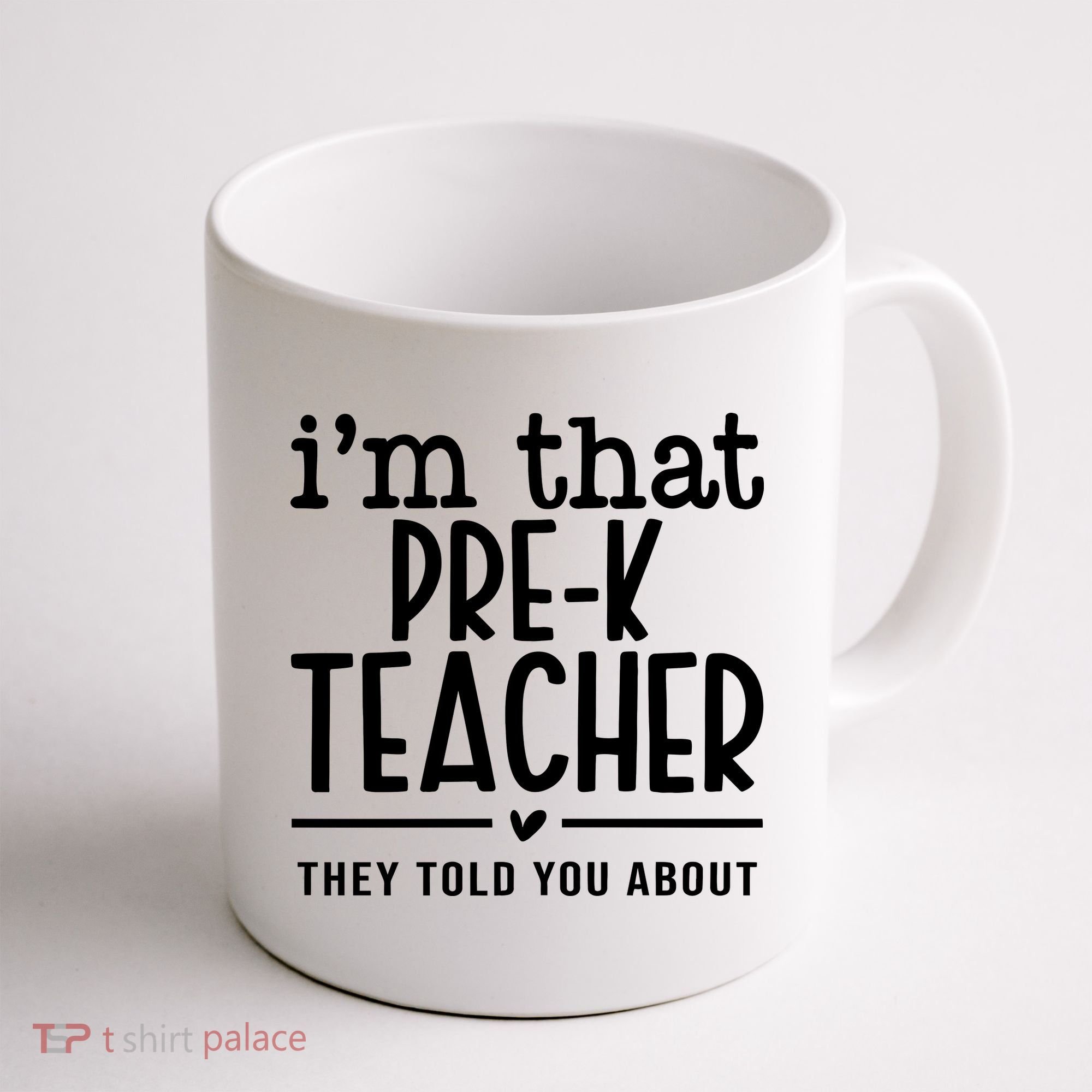 I’M That Pre K Teacher They Told You About Coffee Mug