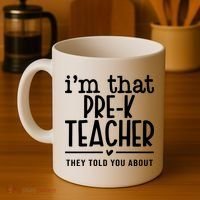 I’M That Pre K Teacher They Told You About Coffee Mug thumb 4