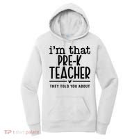I’M That Pre K Teacher They Told You About Women's Hoodie thumb 0