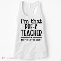 I’M That Pre K Teacher They Told You About Women's Tank Top thumb 0