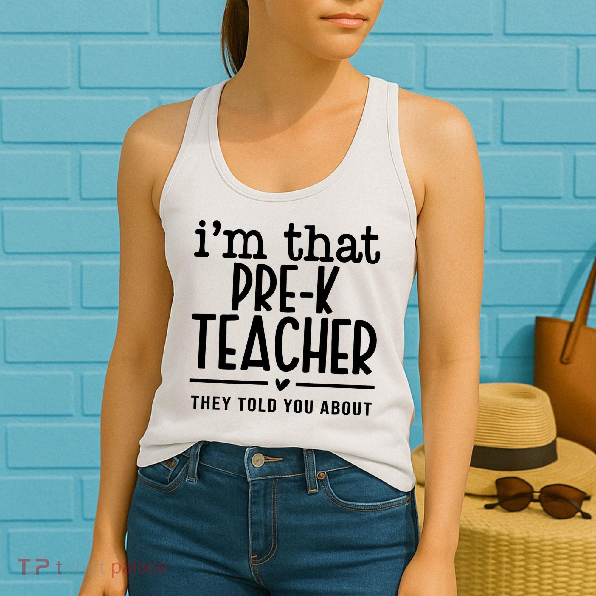 I’M That Pre K Teacher They Told You About Women's Tank Top