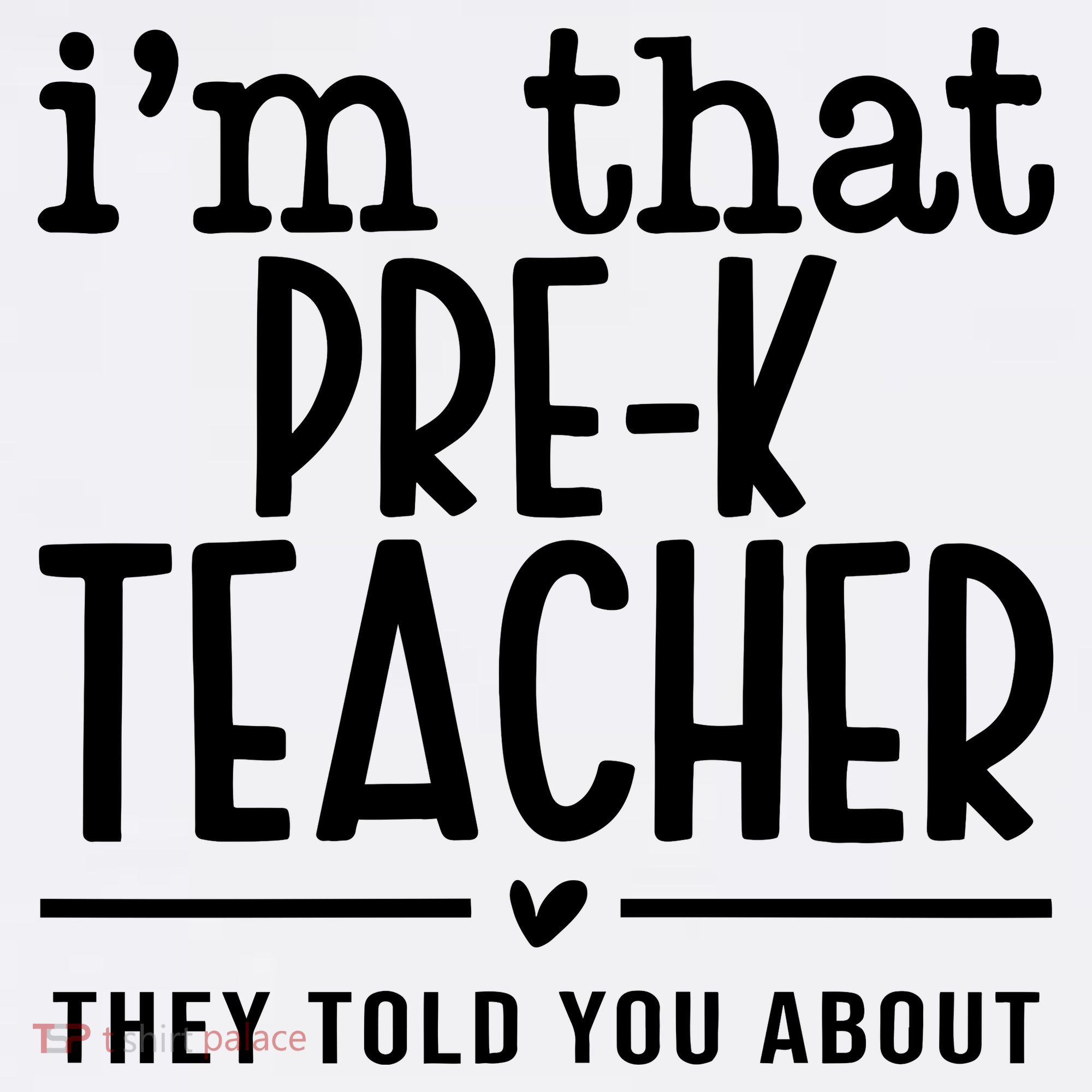 I’M That Pre K Teacher They Told You About Women's Tank Top