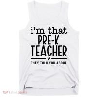 I’M That Pre K Teacher They Told You About Tank Top thumb 0