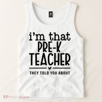 I’M That Pre K Teacher They Told You About Tank Top thumb 2