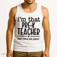 I’M That Pre K Teacher They Told You About Tank Top thumb 3