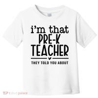 I’M That Pre K Teacher They Told You About Toddler T-Shirt thumb 0