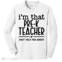 I’M That Pre K Teacher They Told You About Kids Long Sleeve Shirt thumb 0