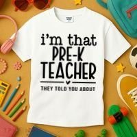 I’M That Pre K Teacher They Told You About Kids T-Shirt thumb 3