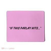 If This Parlay Hits Mousepad thumb 0