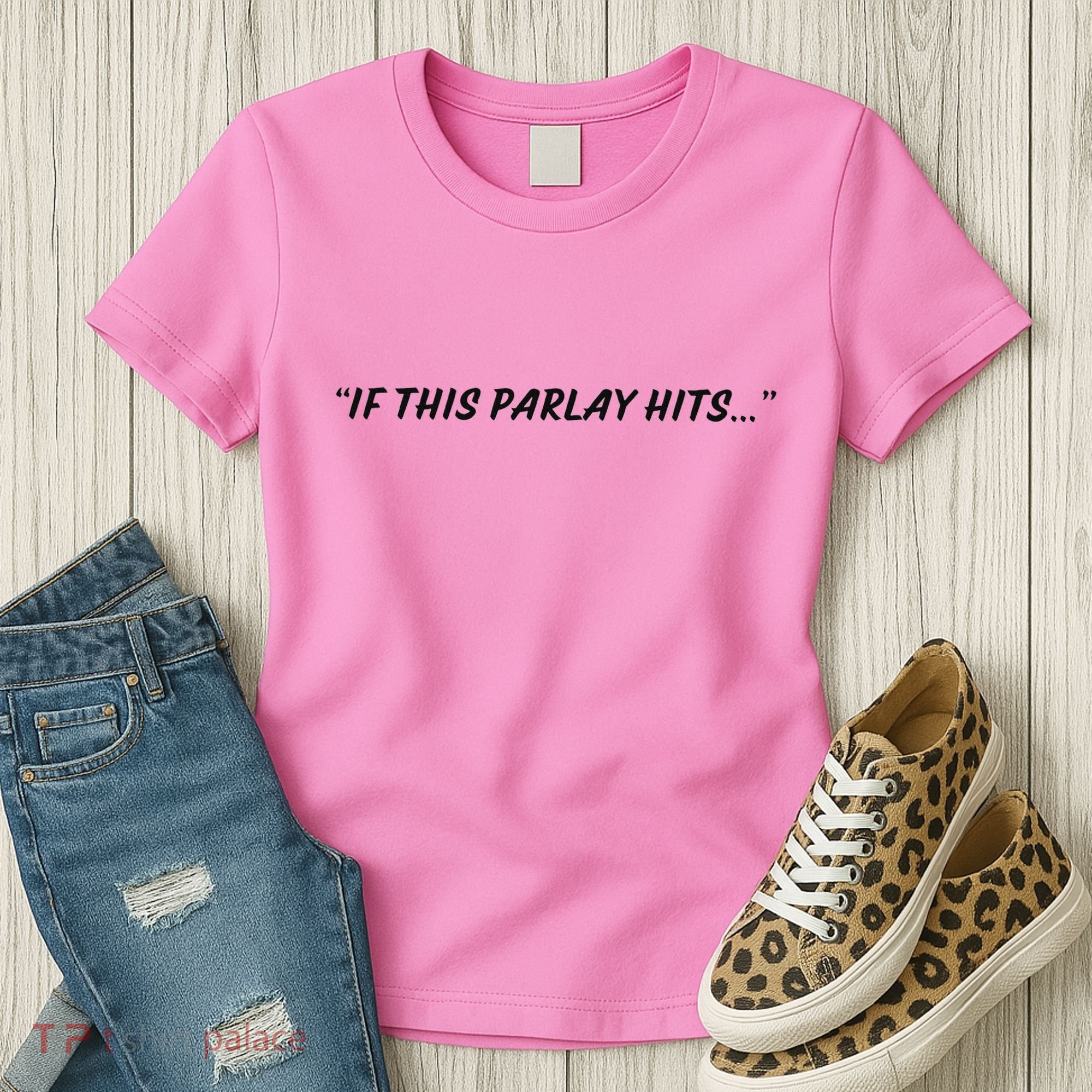 If This Parlay Hits Women's T-Shirt