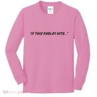 If This Parlay Hits Kids Long Sleeve Shirt thumb 0