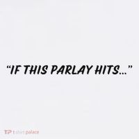 If This Parlay Hits Sweatshirt thumb 3