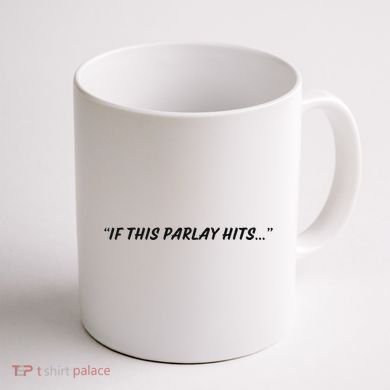 If This Parlay Hits Coffee Mug back
