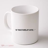 If This Parlay Hits Coffee Mug thumb 0