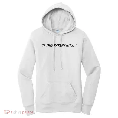 If This Parlay Hits Women's Hoodie