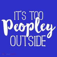 ItS Too Peopley Outside Meaningful Gift Funny Sarcastic Saying Quote Gift Apron thumb 3