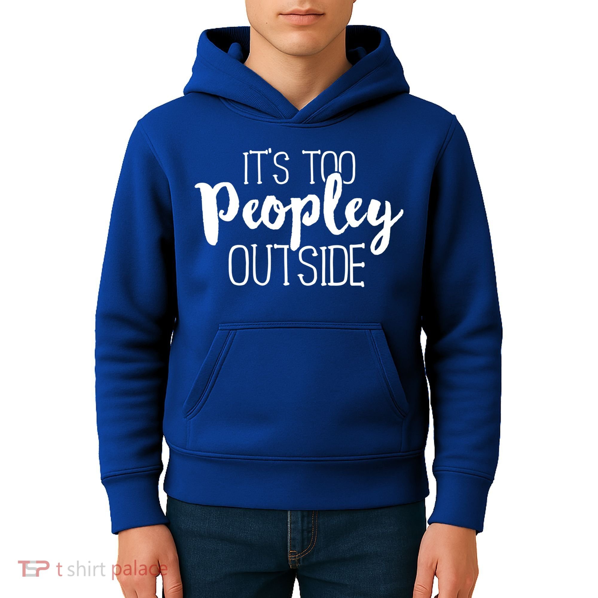 ItS Too Peopley Outside Meaningful Gift Funny Sarcastic Saying Quote Gift Kids Hoodie