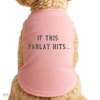 If This Parlay Hits Sports Betting Degenerate Doggie Tank thumb 0