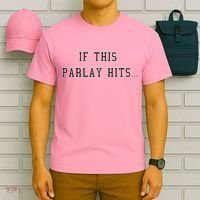 If This Parlay Hits Sports Betting Degenerate T-Shirt thumb 6