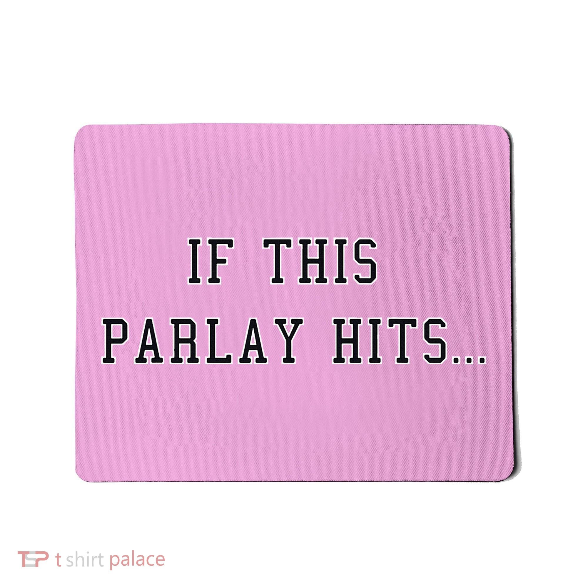 If This Parlay Hits Sports Betting Degenerate Mousepad