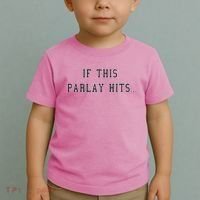 If This Parlay Hits Sports Betting Degenerate Toddler T-Shirt thumb 2