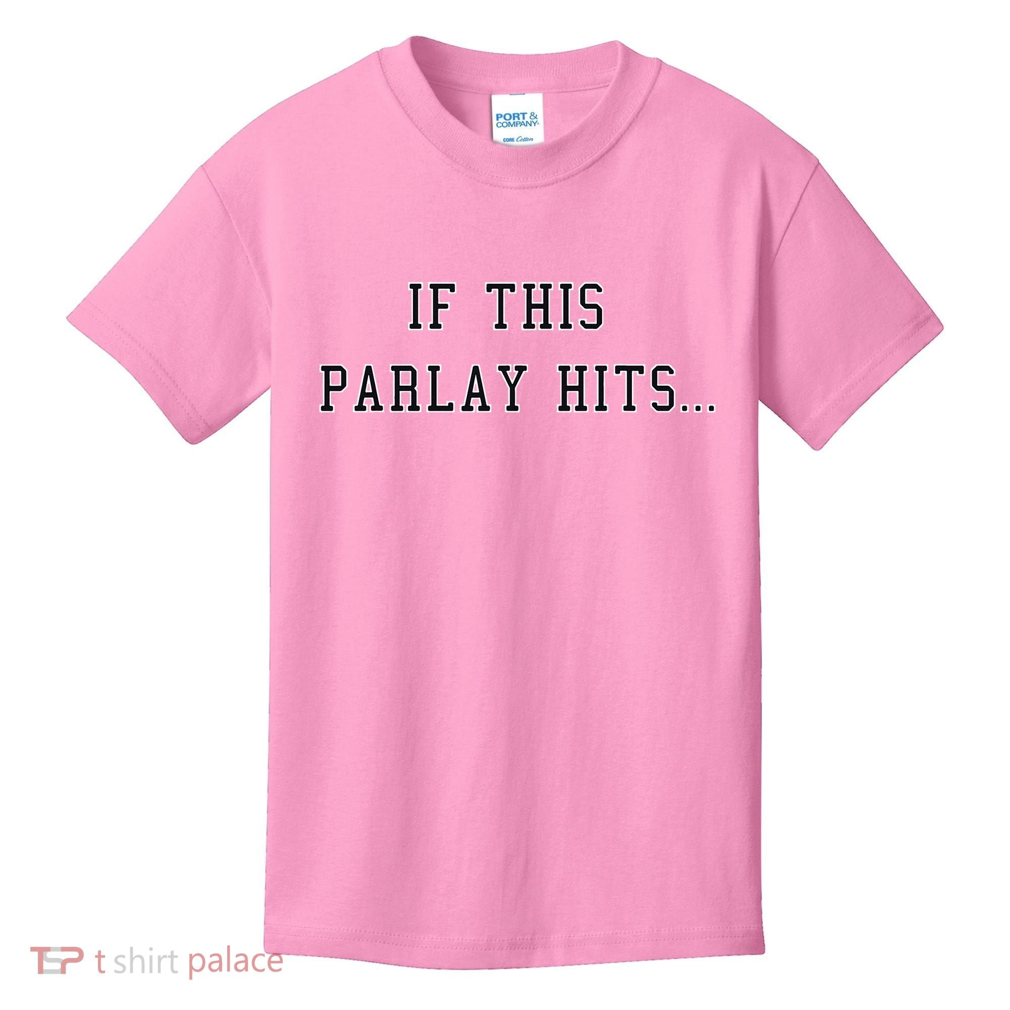 If This Parlay Hits Sports Betting Degenerate Kids T-Shirt