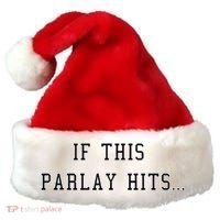 If This Parlay Hits Sports Betting Degenerate Santa Hat thumb 0