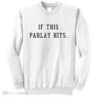 If This Parlay Hits Sports Betting Degenerate Sweatshirt thumb 0