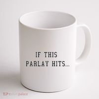 If This Parlay Hits Sports Betting Degenerate Coffee Mug thumb 1