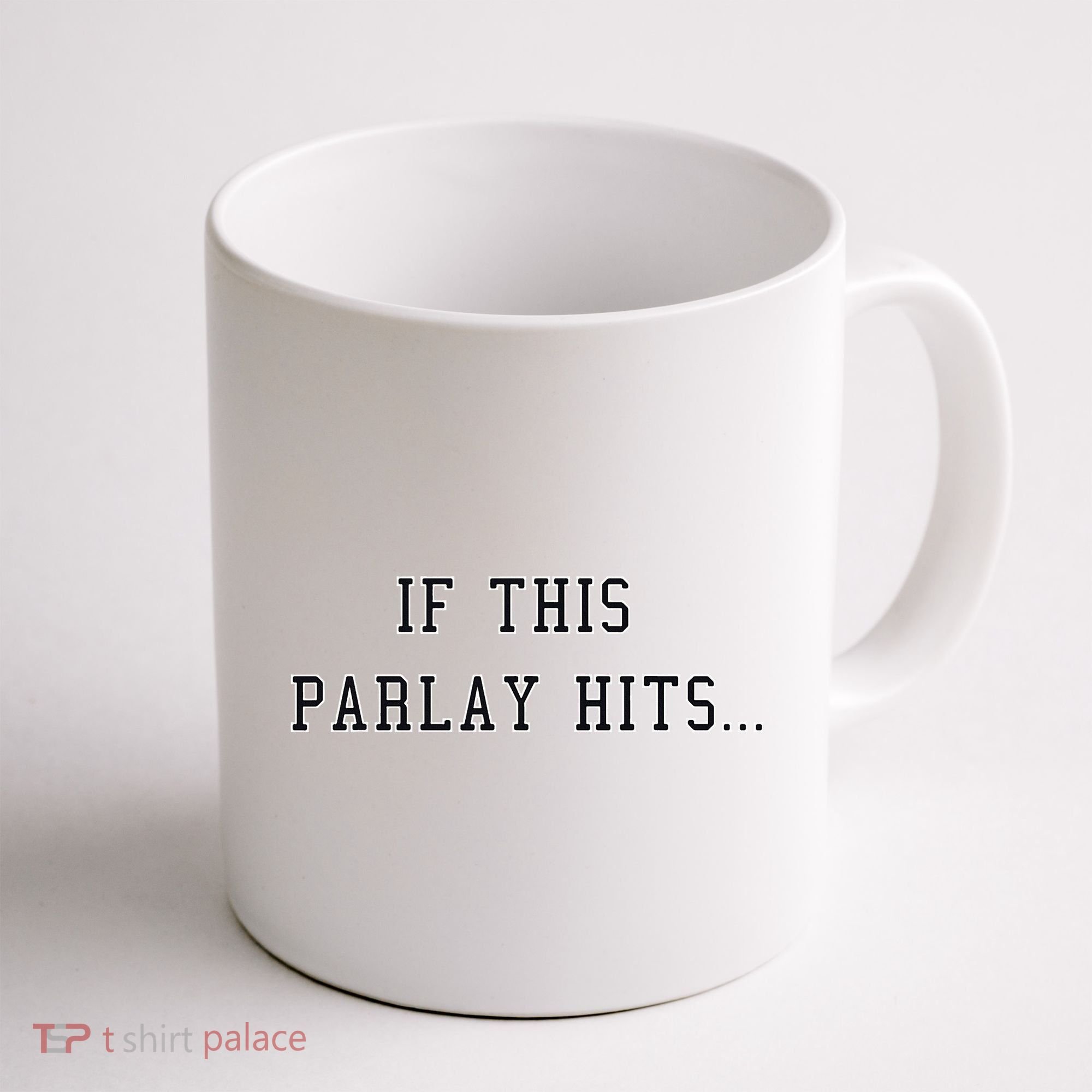 If This Parlay Hits Sports Betting Degenerate Coffee Mug