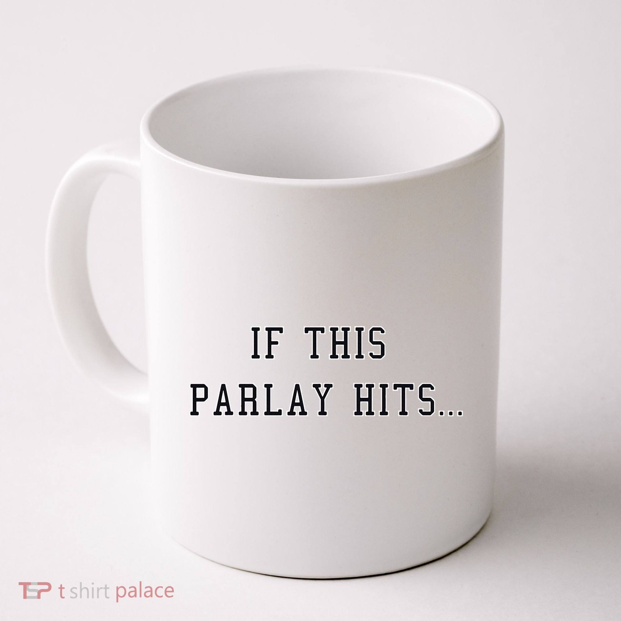 If This Parlay Hits Sports Betting Degenerate Coffee Mug