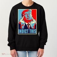 Indict This Pro Donald Trump Funny Women's Sweatshirt thumb 0