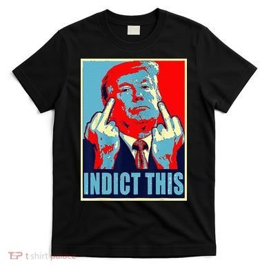 Indict This Pro Donald Trump Funny T-Shirt