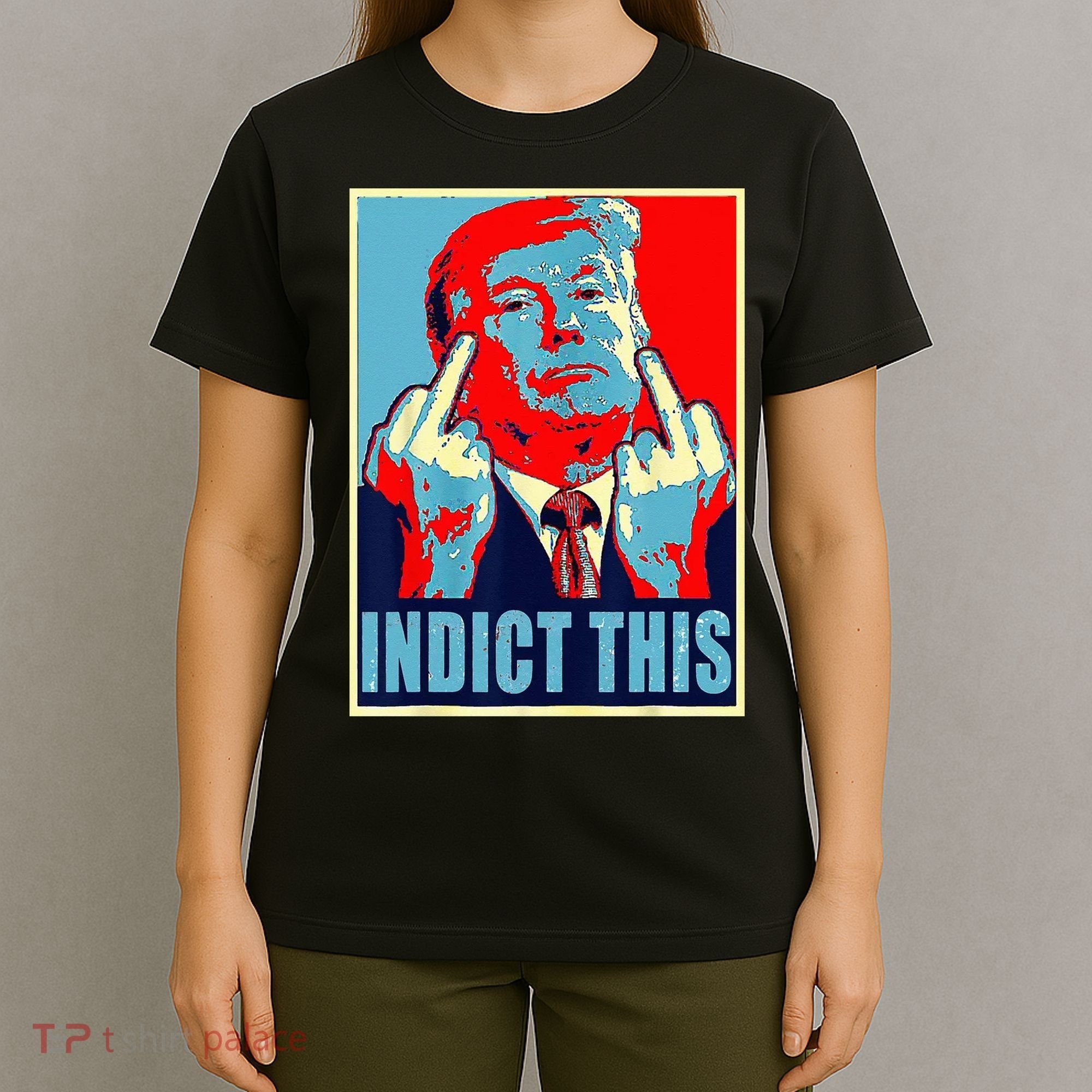Indict This Pro Donald Trump Funny T-Shirt