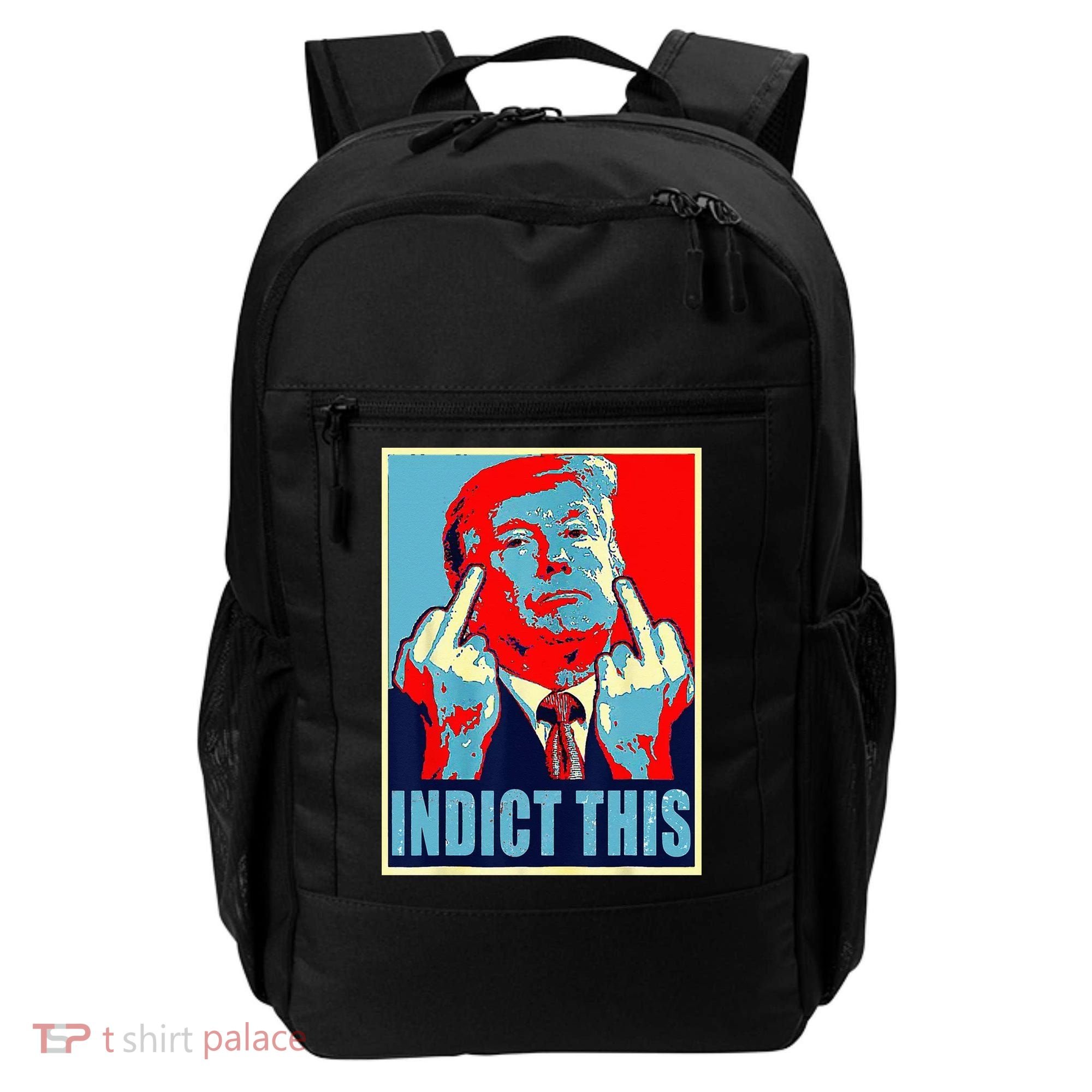 Indict This Pro Donald Trump Funny Backpack