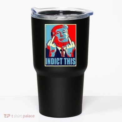 Indict This Pro Donald Trump Funny Tumbler