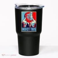 Indict This Pro Donald Trump Funny Tumbler thumb 0