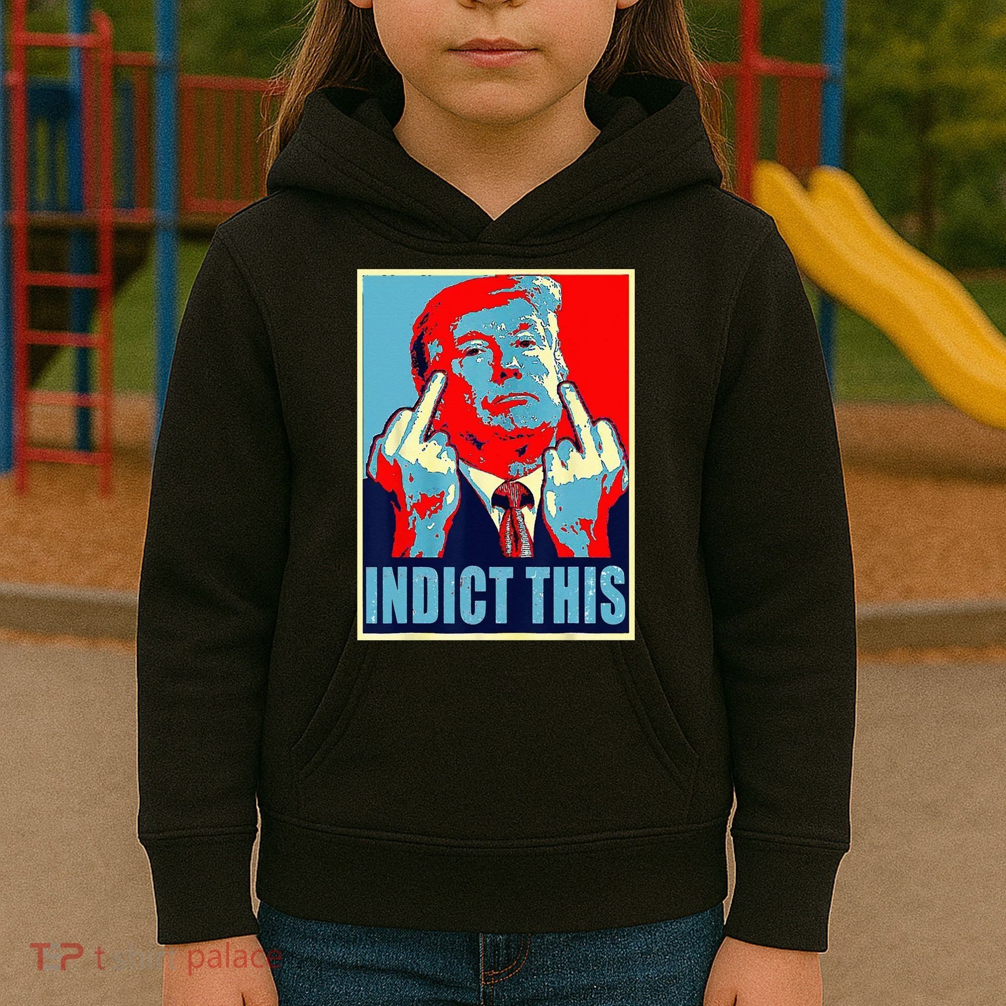 Indict This Pro Donald Trump Funny Kids Hoodie