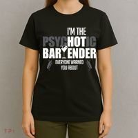 I'm The Psychotic Bartender Everyone Warned You About Funny T-Shirt thumb 4