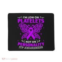 Immune Thrombocytopenic Purpura Itp Awareness Mousepad thumb 0