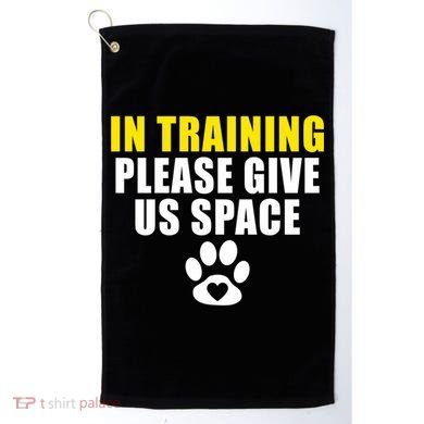 In Training Please Give Us Space Dog Training Dog Trainers Funny Gift Golf Towel