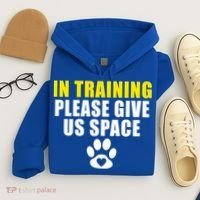In Training Please Give Us Space Dog Training Dog Trainers Funny Gift Hoodie thumb 4