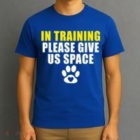 In Training Please Give Us Space Dog Training Dog Trainers Funny Gift T-Shirt thumb 3