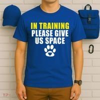 In Training Please Give Us Space Dog Training Dog Trainers Funny Gift T-Shirt thumb 6