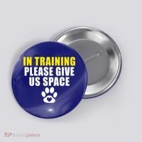 In Training Please Give Us Space Dog Training Dog Trainers Funny Gift Button thumb 0