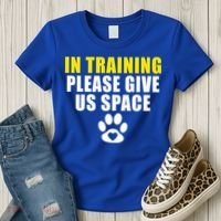 In Training Please Give Us Space Dog Training Dog Trainers Funny Gift Women's T-Shirt thumb 3