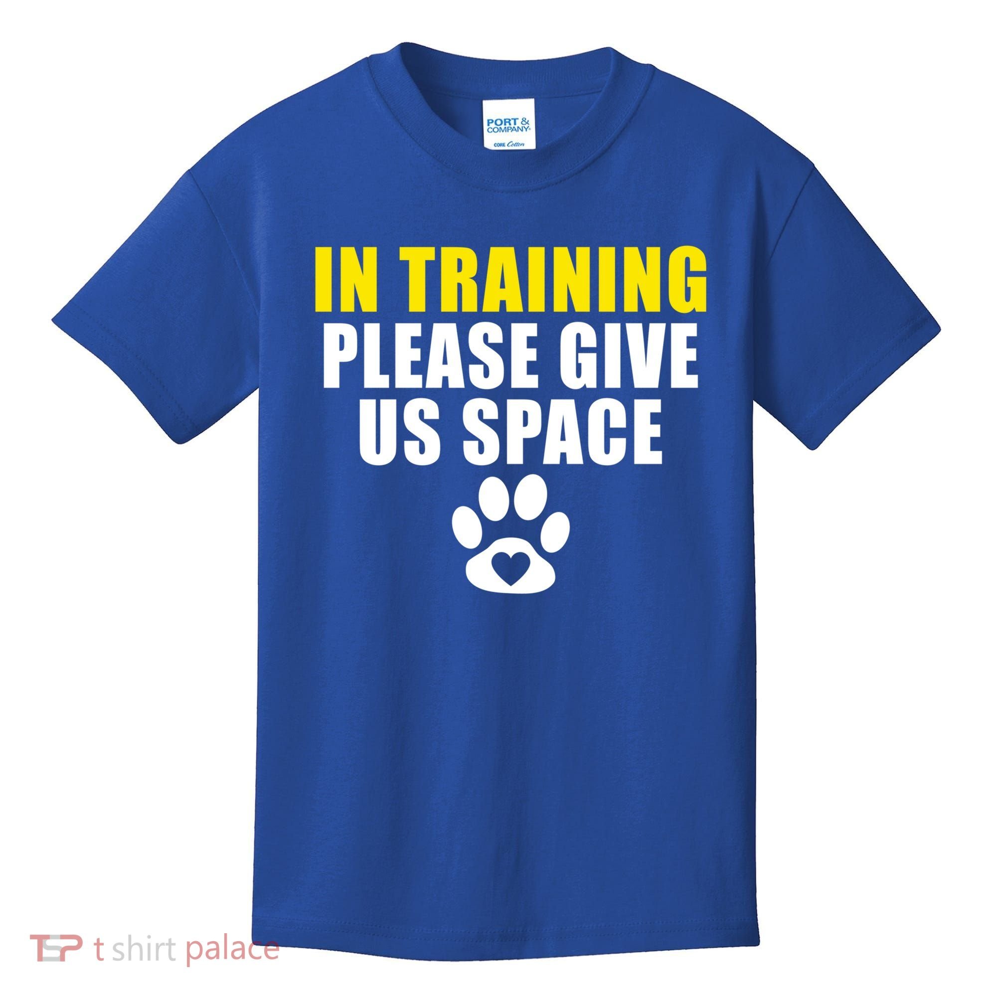 In Training Please Give Us Space Dog Training Dog Trainers Funny Gift Kids T-Shirt