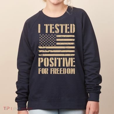 I Tested Positive For Freedom Women's Sweatshirt