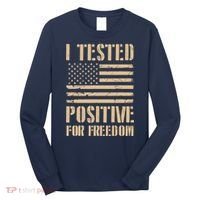 I Tested Positive For Freedom Long Sleeve Shirt thumb 0
